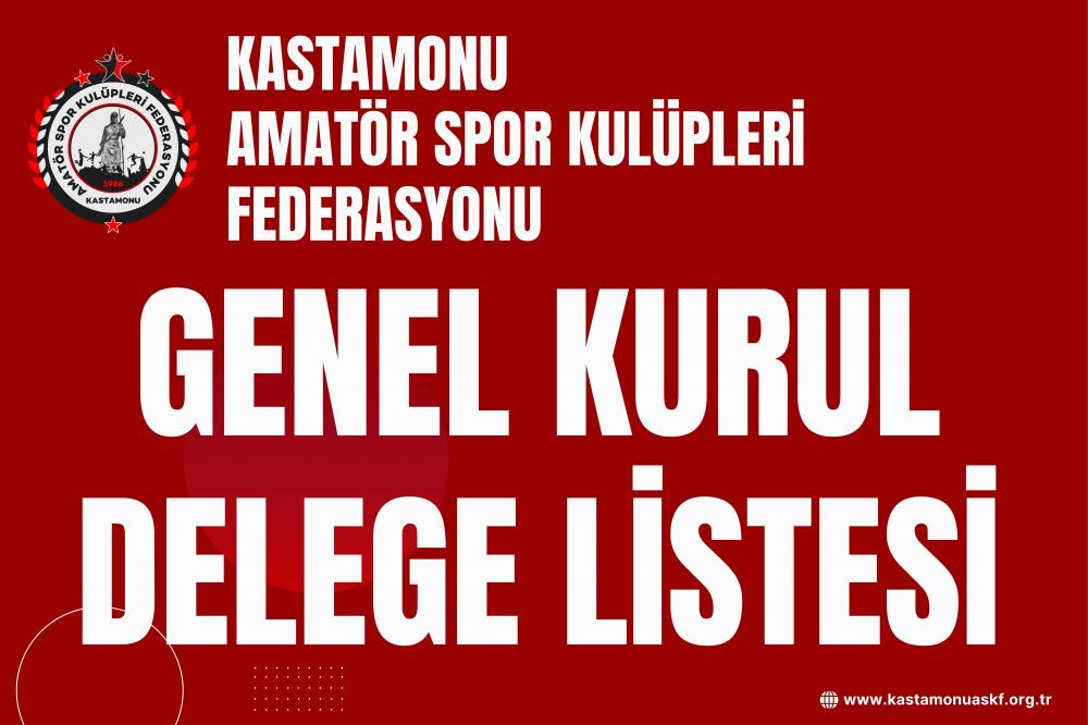 genel kurul delege listeleri yayinlandi